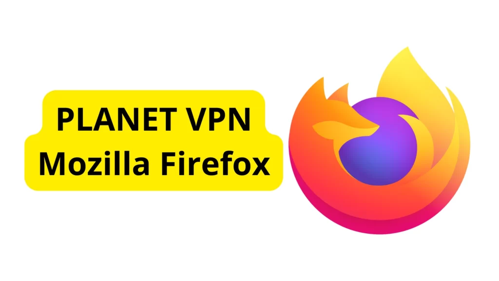 Planet VPN Mozilla Firefox